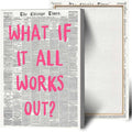 What If It All Works Out Poster Retro Newspaper Pink Font Canvas Wall Art by Drimiler
